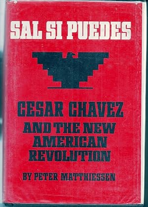 SAL SI PUEDES. CESAR CHAVEZ AND THE NEW AMERICAN REVOLUTION