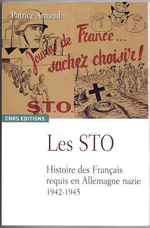 Les STO. Histoire des français requis en Allemagne nazie (1942-1945).