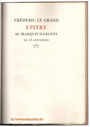 Epitre au Marquis D' Argens du 23 Septembre 1757.