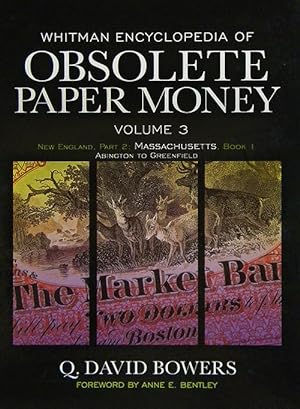 WHITMAN ENCYCLOPEDIA OF OBSOLETE PAPER MONEY. VOLUME 3: NEW ENGLAND, PART 2: MASSACHUSETTS, BOOK ...
