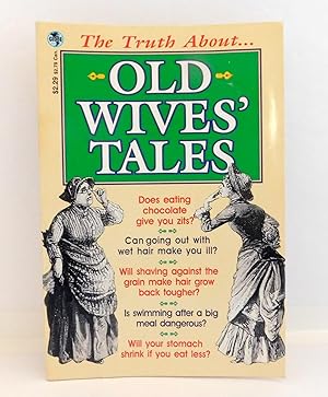 The Truth About Old Wives Tales