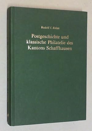 Postgeschichte und klassische Philatelie des Kantons Schaffhausen.