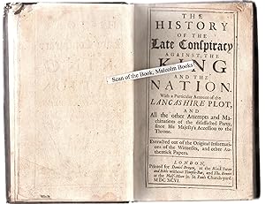 The history of the late conspiracy against the king and the nation with a particular account of t...