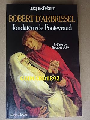 Robert d'Arbrissel Fondateur de Fontevraud