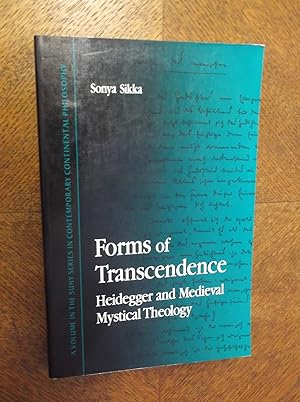 Forms of Transcendence: Heidegger and Medieval Mystical Theology (SUNY series in Contemporary Con...