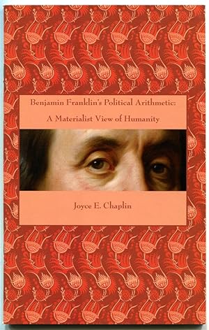 BENJAMIN FRANKLIN'S POLITICAL ARITHMETIC: A Materialist View of Humanity