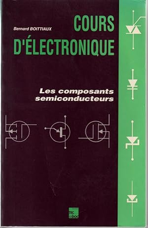 Cours d'électronique. Les composants semiconducteurs. et Exercices corrigés d'électronique. Les c...