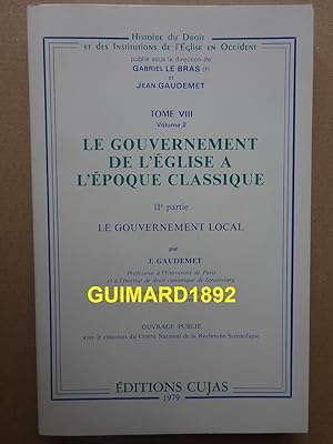 Histoire du Droit et des Institutions de l'Église en Occident Tome VIII Volume II Le gouvernement...