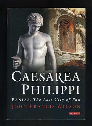 CAESAREA PHILIPPI: BANIAS, THE LOST CITY OF PAN