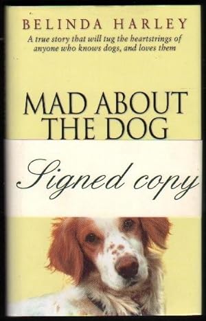 Mad About The Dog. (Signed).