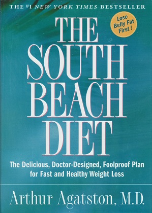 The South Beach Diet: The Delicious, Doctor-Designed, Foolproof Plan for Fast and Healthy Weight ...
