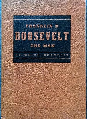 Franklin D. Roosevelt, The Man.