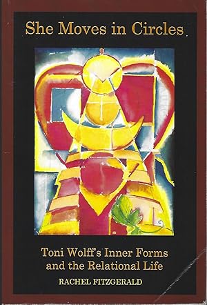 She Moves in Circles: Toni Wolff's Inner Forms and the Relational Life