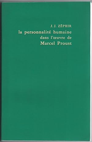 La Personnalié humaine dans l'oeuvre de Marcel Proust. Essai de psychologie littéraire. Préface d...