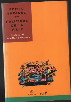 Petite enfance et politique de la ville : Actes du colloque Petite enfance et développement des q...