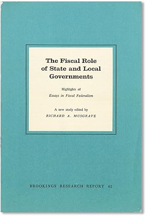 The Fiscal Role of State and Local Governments: Highlights of "Essays in Fiscal Federalism," A Ne...