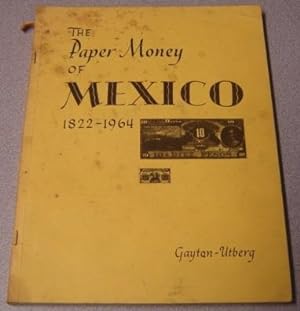 The Paper Money of Mexico 1822-1964