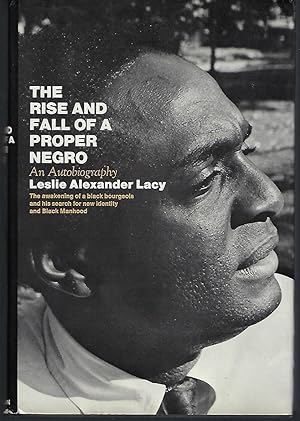 The Rise and Fall of a Proper Negro An Autobiography