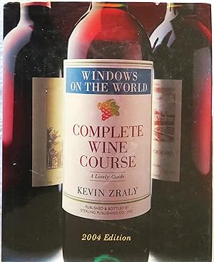 Windows on the World Complete Wine Course: 2004 Edition: A Lively Guide