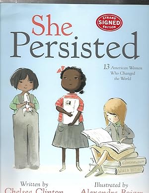 SHE PERSISTED: 13 American Women Who Changed the World