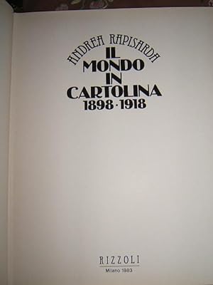 IL MONDO IN CARTOLINA 1898-1918.,