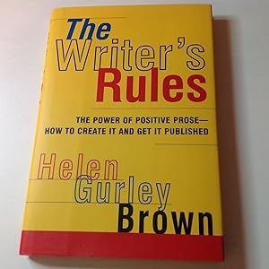 The Writer's Rules-Signed and warmly inscribed The Power of Positive Prose-How to Create it and G...