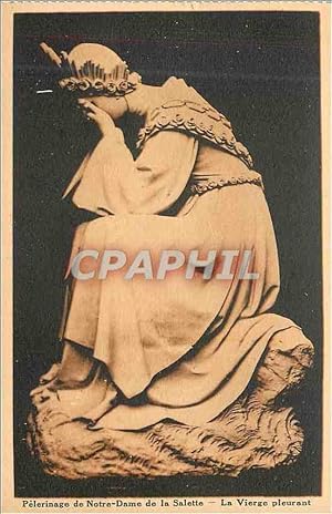Carte Postale Ancienne Pelerinage de Notre Dame de la Salette la Vierge Pleurant
