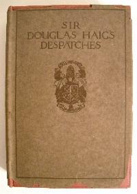 Sir Douglas Haig's Dispatches, December 1915-April 1919.