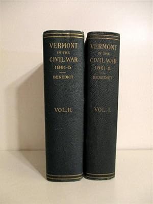 Vermont in the Civil War: History of the Part Taken by the Vermont Soldiers & Sailors in the War ...