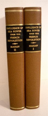 Influence of Sea Power Upon the French Revolution 1793-1812. (two Vols).