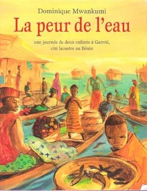 La Peur de L'eau ; Une Journée De deux Enfants à Ganvié , Cité Lacustre Au Bénin