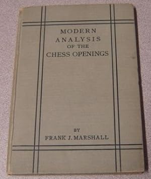 Modern Analysis Of The Chess Openings; Signed (and Signed By All 14 Players Of The 1913 New York ...