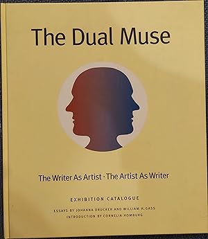 The Dual Muse : The Writer as Artist, the Artist as Writer (Washington University Gallery of Art,...