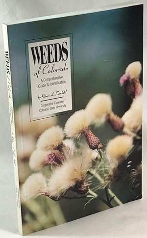 Weeds of Colorado: A Comprehensive Guide to Identification [Bulletin 521A]