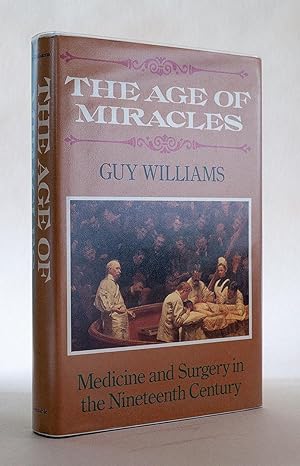 The Age of Miracles: Medicine and Surgery in the Nineteenth Century