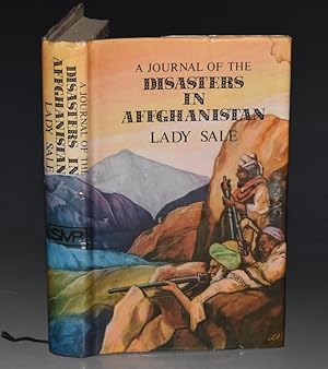 A Journal of the Disasters in Affghanistan 1841-2 Reprinted by Permission of the Government of Pu...