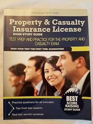 Property & Casualty Insurance License Exam Study Guide: Test Prep and Practice for the Property a...