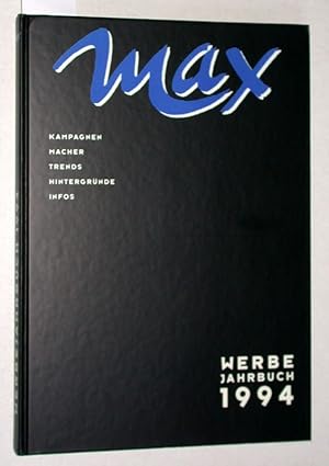 Max Werbe Jahrbuch 1994. Kampagnen. Macher. Trends. Hintergründe. Info.