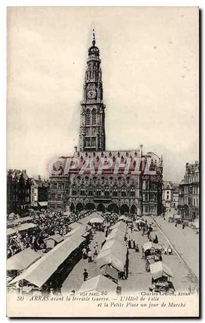 Arras - avant la Terrible Guerre - L'Hôtel de Ville et la Petite Place un jour de Marche - Carte ...