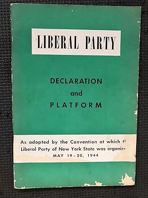Liberal Party; Declaration and Platform, As Adopted by the Cpmvemtopm at wjocj the Liberal Party ...