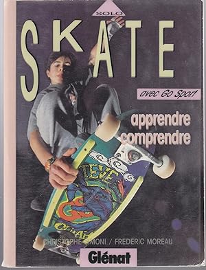 Skate. apprendre, comprendre