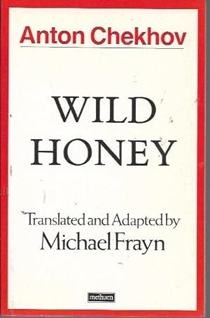 Wild Honey (Methuen's Theatre Classics)