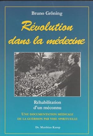 Revolution Dans La Medecine Réhabilitation D'un Meconnu (French Edition)