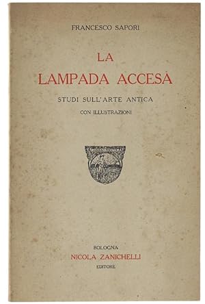 LA LAMPADA ACCESA. Studi sull'arte antica.: