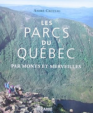 Les parcs du Québec, par monts et merveilles