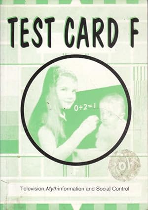 Test Card F: Television, Mythinformation and Social Control