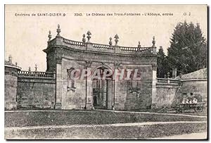 Carte Postale Ancienne Environs de Saint Dizier Le Château des Trois Fontaines L'Abbaye entrée