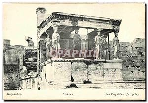 Carte Postale Ancienne Grece Greece Athenes Les Caryatides