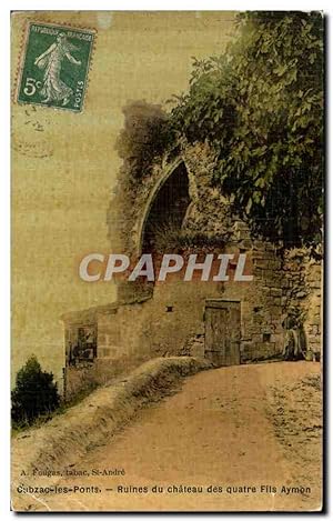 Carte Postale Ancienne Cubzac les Ponts Ruines du Château Des Quatre Fils Aymon