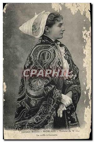 Carte Postale Ancienne Costumes Bretons Morlaix Toîlette de mariee La coiffe a Cornette